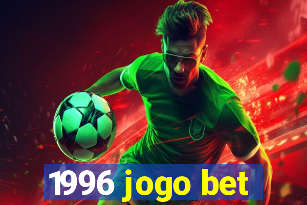 1996 jogo bet